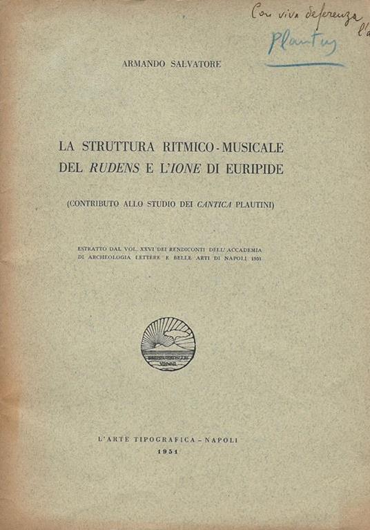 La struttura ritmico. musicale del Rudens e L'Ione di Euripide. contributo allo studio dei Cantica Plautini - Armando Salvatore - copertina