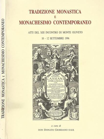Tradizione Monastica e Monachesimo Contemporaneo. Atti del XIII incontro di Monte Oliveto 10-12 settembre 1996 - copertina