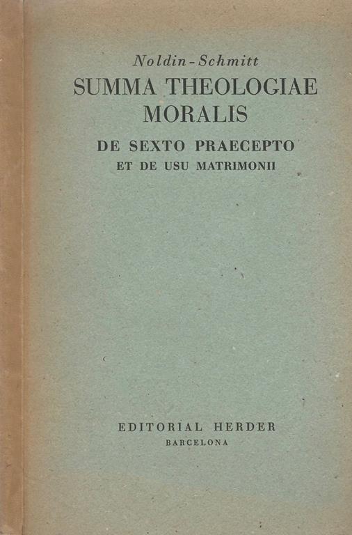 Summa Theologiae Moralis. De sexto praecepto et de usu matrimonII - copertina