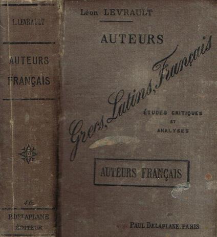 Auteurs Grecs, Latins, Francais. Auteurs Francais - Léon Levrault - copertina