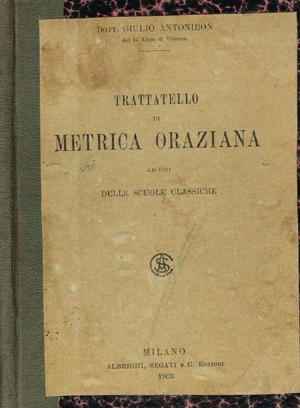 Trattatello Di Metrica Oraziana Ad Uso Delle Scuole Classiche - Giulio Antonibon - copertina