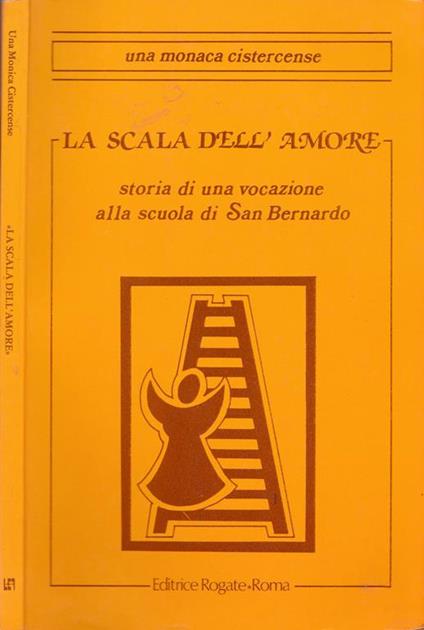 La scala dell'amore. Storia di una vocazione alla scuola di San Bernardo - copertina