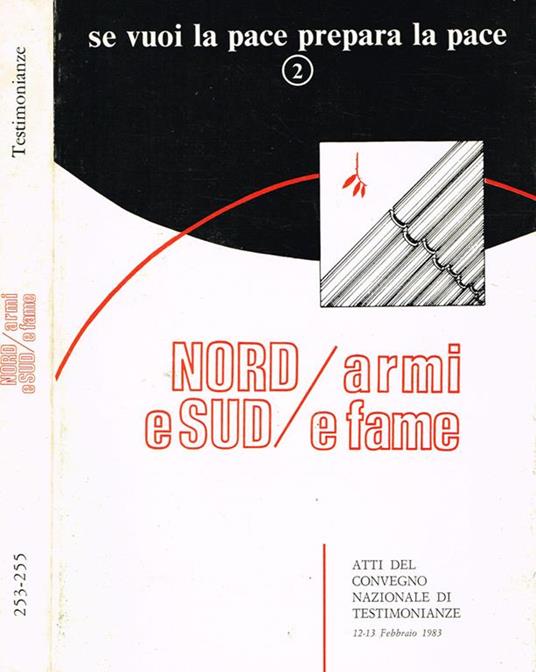 Testimonianze Anno XXVI N. 4 5 6. Se Vuoi la Pace Prepara la Pace. Nord e Sud Armi e Fame - copertina