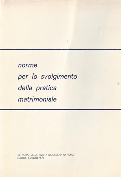 Norme per lo svolgimento della pratica matrimoniale. Estratto della rivista Diocesana di Roma - copertina