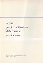 Norme per lo svolgimento della pratica matrimoniale. Estratto della rivista Diocesana di Roma