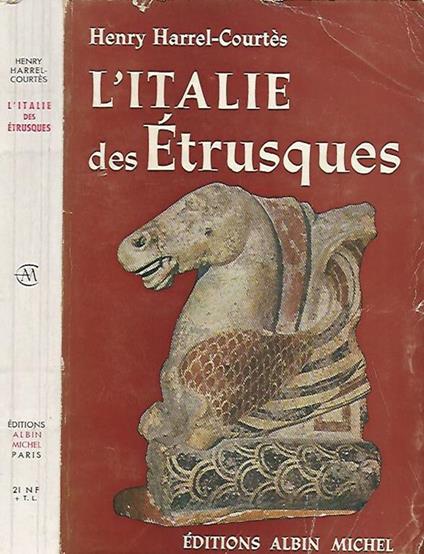 L' Italie des étrusques. Promenades au pays des ombres - Henry Harrel-Courtes - copertina
