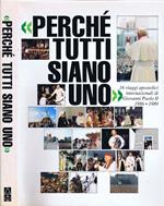 Perché Tutti Siano Uno. 16 Viaggi Apostolici Internazionali di Giovanni Paolo II 1986-1989