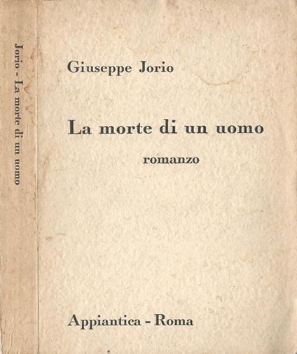 La morte di un uomo. Romanzo - Giuseppe Jorio - copertina
