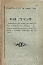 Regulae Servandae. In processibus super matrimonio rato et non consummato, cum appendice praecipuorum actorum formularum, quae utiliter et opportune adhibentur in his causis