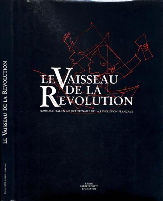 Le Vaisseau De la Revolution. Hommage italien au bicentenaire de la revolution francaise - copertina