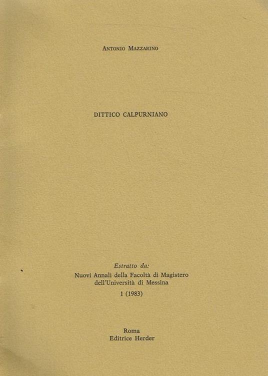 Dittico Calpurniano. Estratto Da Nuovi Annali Della Facoltà Di Magistero Dell'Università Di Messina - Antonio Mazzarino - copertina