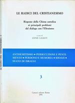 Le Radici del Cristianesimo (Vol. 3). Risposte della Chiesa Cattolica ai Principali Problemi del Dialogo con l'Ebraismo