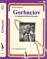 Gorbaciov. Le ambiguità della perestrojka