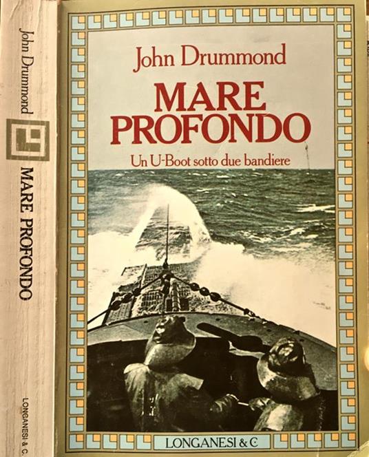 Mare profondo. Un U -Boot sotto due bandiere - John Drummond - copertina