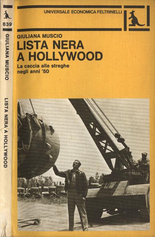 Lista nera a Hollywood. La caccia alle streghe negli anni '50 - Giuliana Muscio - copertina