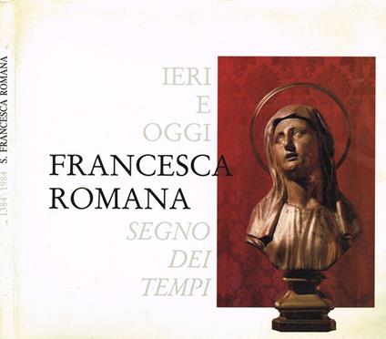 Francesca romana. Ieri e oggi, segno dei tempi - copertina