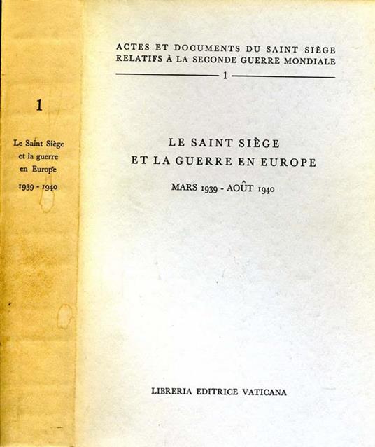 Le Saint Siege Et la Guerre En Europe Mars 1939-Aout 1940 - copertina