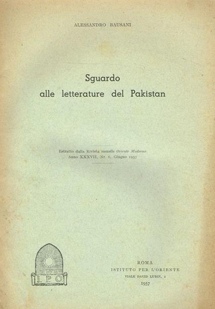 Sguardo Alle Letterature Del Pakistan. Estratto Dalla Rivista Mensile Oriente Moderno, Anno Xxxvii, N. 6 Giugno 1957 - Alessandro Bausani - copertina