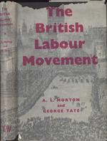 The British Labour Movement. 1770. 1920 a History