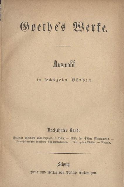 Goethé s Werke ( XIII. XVI ). Auswahl in fedszehn banden - Johann Wolfgang Goethe - copertina