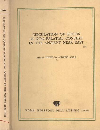 Circulation of goods in non-palatial context in the ancient near east - Alfonso Archi - copertina
