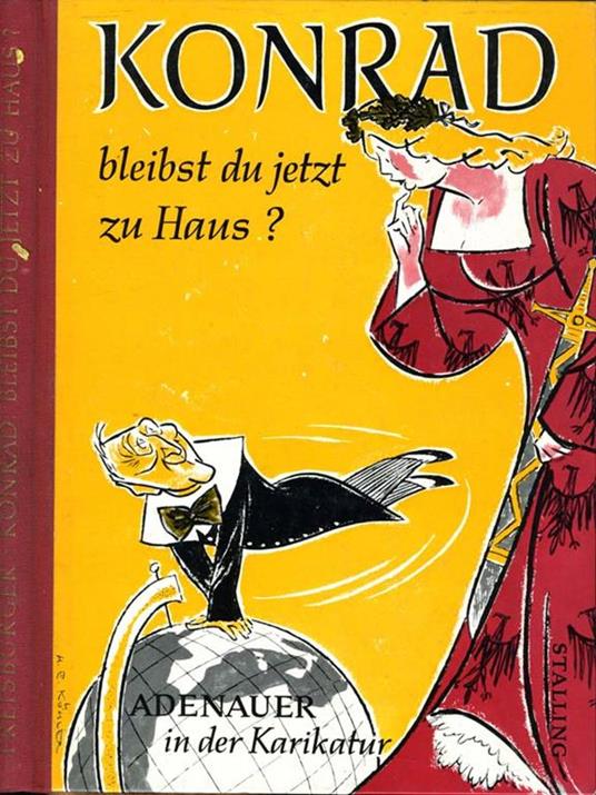 Konrad Bleibst Du Jetzt Zu Haus?. Adenauer in der karikatu - copertina