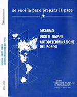 Disarmo, diritti umani, autodeterminazione dei popoli. Se vuoi la pace prepara la pace