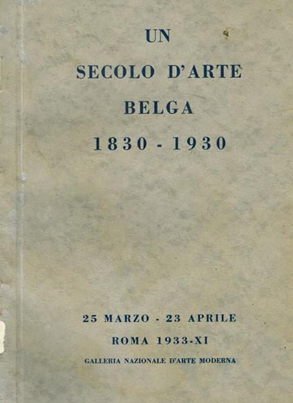 Un Secolo D'Arte Belga. 1830 1930 - copertina