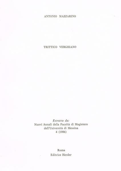 Trittico Verghiano. Estratto Da Nuovi Annali Della Facoltà Di Magistero Dell'Università Di Messina - Antonio Mazzarino - copertina