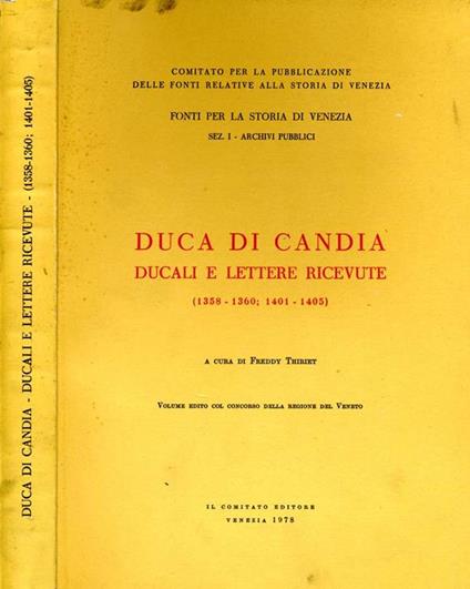 Duca di Candia. Ducali e lettere ricevute (1358-1360 1401-1405) - copertina