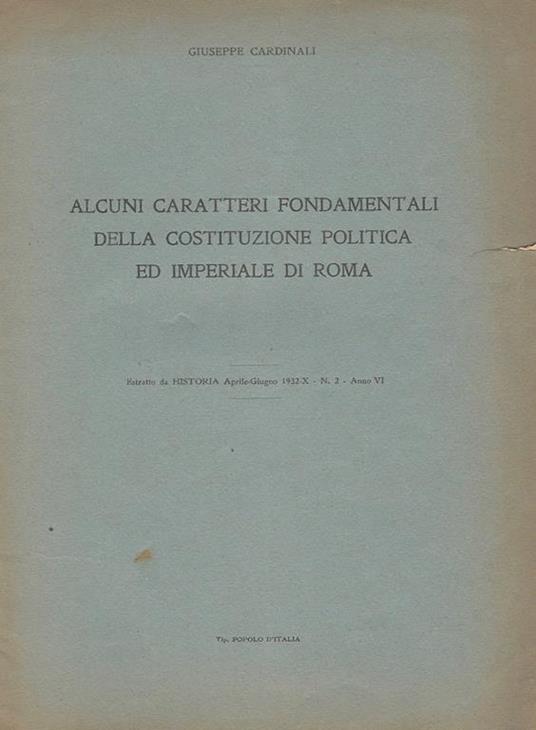 Alcuni caratteri fondamentali della costituzione politica e imperiale di Roma - Giuseppe Cardinali - copertina