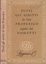 Tutti gli scritti di San Francesco seguiti dai sonetti