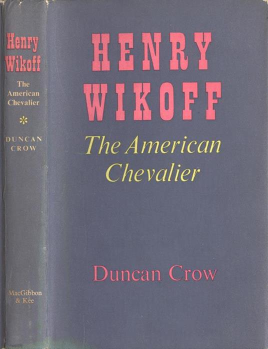 Henry Wikoff. The american chevalier - Duncan Crow - copertina