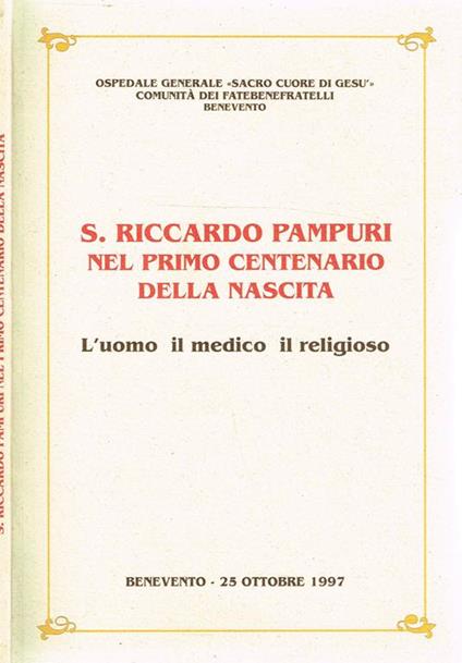 San riccardo pampuri nel primo centenario della nascita. L'uomo, il medico, il religioso - copertina