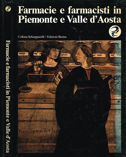 Farmacie e farmacisti in piemonte e valle d'aosta. Storia per immagini di una professione - copertina