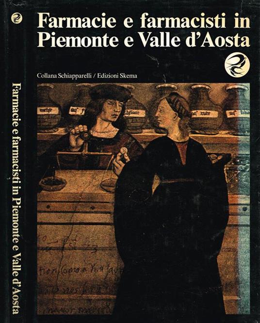 Farmacie e farmacisti in piemonte e valle d'aosta. Storia per immagini di una professione - copertina