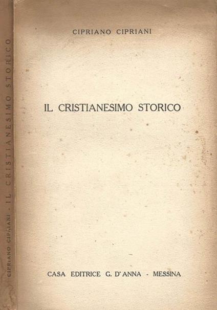 Il Cristianesimo storico - Cipriano Cipriani - copertina