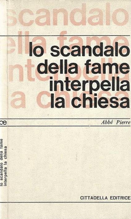 Lo scandalo della fame interpella la chiesa - Abbé Pierre - copertina
