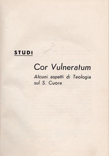 Cor Vulneratum. Alcuni Apsetti Di Teologia Sul S. Cuore - copertina