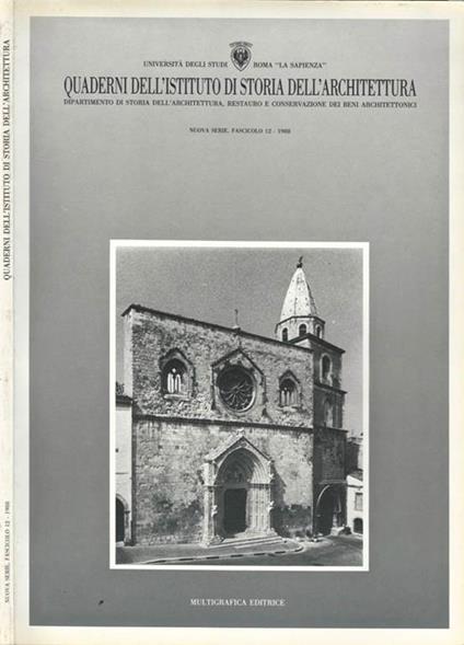 Quaderni dell' Istituto di Storia dell' Architettura. Dipartimento di Storia dell' Architettura, Restauro e Conservazione dei Beni Architettonici Fascicolo 12. 1988 - copertina