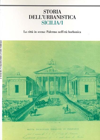 Sicilia I. La città in scene: Palermo nell'età borbonica - copertina