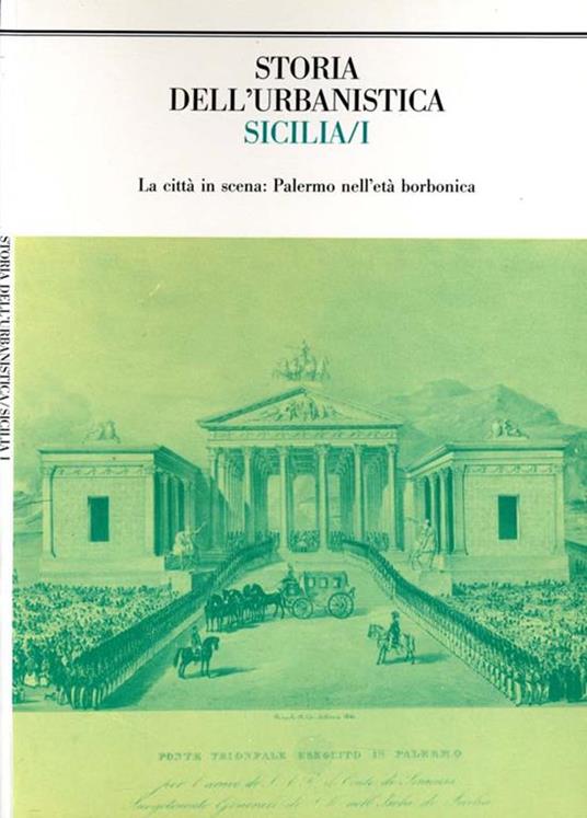 Sicilia I. La città in scene: Palermo nell'età borbonica - copertina