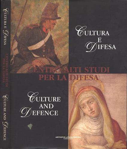 Cultura e difesa. Culture and defense. Palazzo Salviati da capolavoro del Rinascimento a prestigioso Centro di cultura militare. Palazzo Salviati From Reinassance masterpiece to prestigious military cultural Centre - copertina