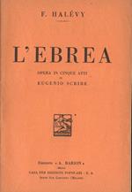 L' ebrea. Opera in cinque atti