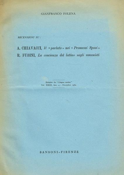 Recensioni Su A.Chiavacci Il Parlato Nei Promessi Sposi, R.Fubini La Coscienza Del Letino Negli Umanisti. Estratto Da Lingua Nostra Vol.Xxiii Fasc.4 - Gianfranco Folena - copertina