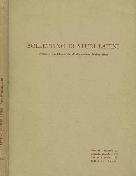 Bollettino Di Studi Latini Anno Iv Fascicolo Iii. Periodico Quadrimestrale D'Informazione Bibliografica - copertina