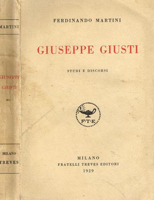 Giuseppe Giusti. Studi E Discorsi - Ferdinando Martini - copertina
