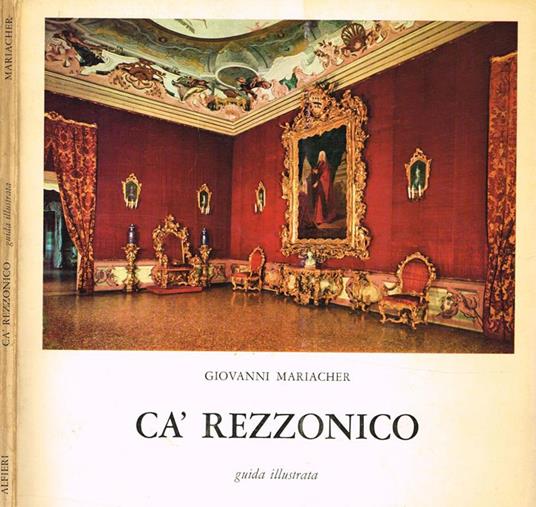 CàRezzonico. Guida Illustrata - Giovanni Mariacher - copertina