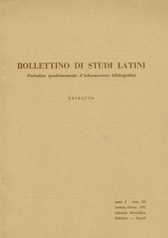Bollettino Di Studi Latini Anno I Fasc.Iii Estratto. Periodico Quadrimestrale D'Informazione Bibliografica - copertina