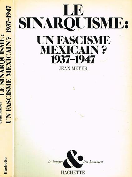 Le Sinarqisme, Un Fascisme Mexicain?. 1937 1947 - Jean Meyer - copertina